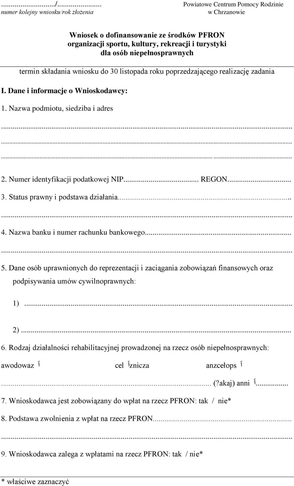 Numer identyfikacji podatkowej NIP... REGON... 3. Status prawny i podstawa działania... 4. Nazwa banku i numer rachunku bankowego... 5.