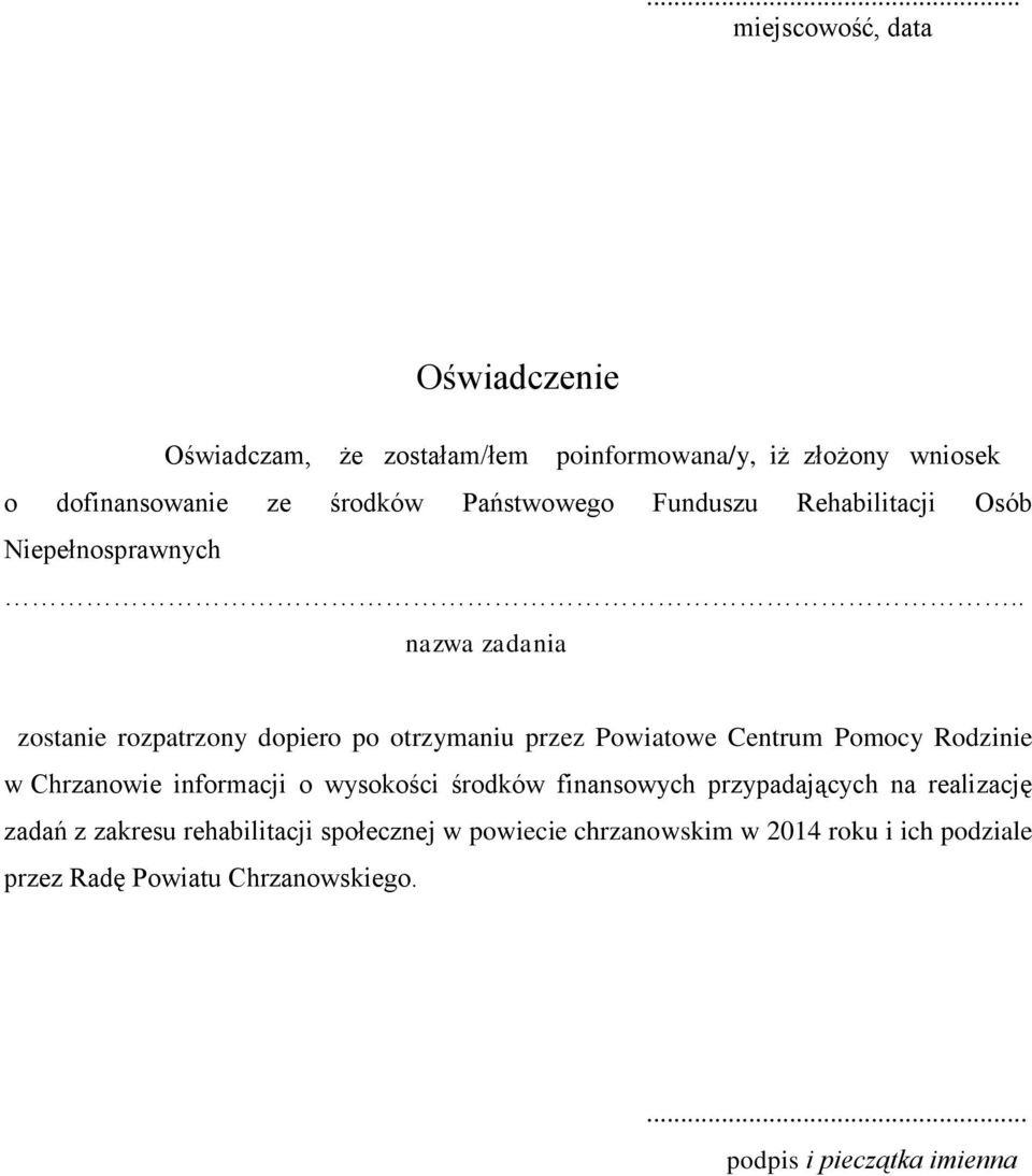 . nazwa zadania zostanie rozpatrzony dopiero po otrzymaniu przez Powiatowe Centrum Pomocy Rodzinie w Chrzanowie informacji o