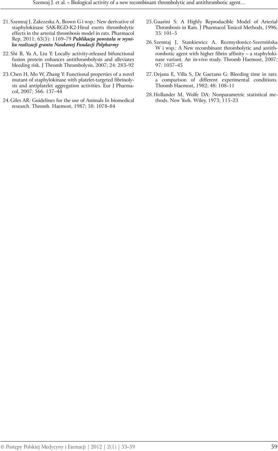 Pharmacol Rep, 2011; 63(5): 1169 79 Publikacja powstała w wyniku realizacji grantu Naukowej Fundacji Polpharmy 22.