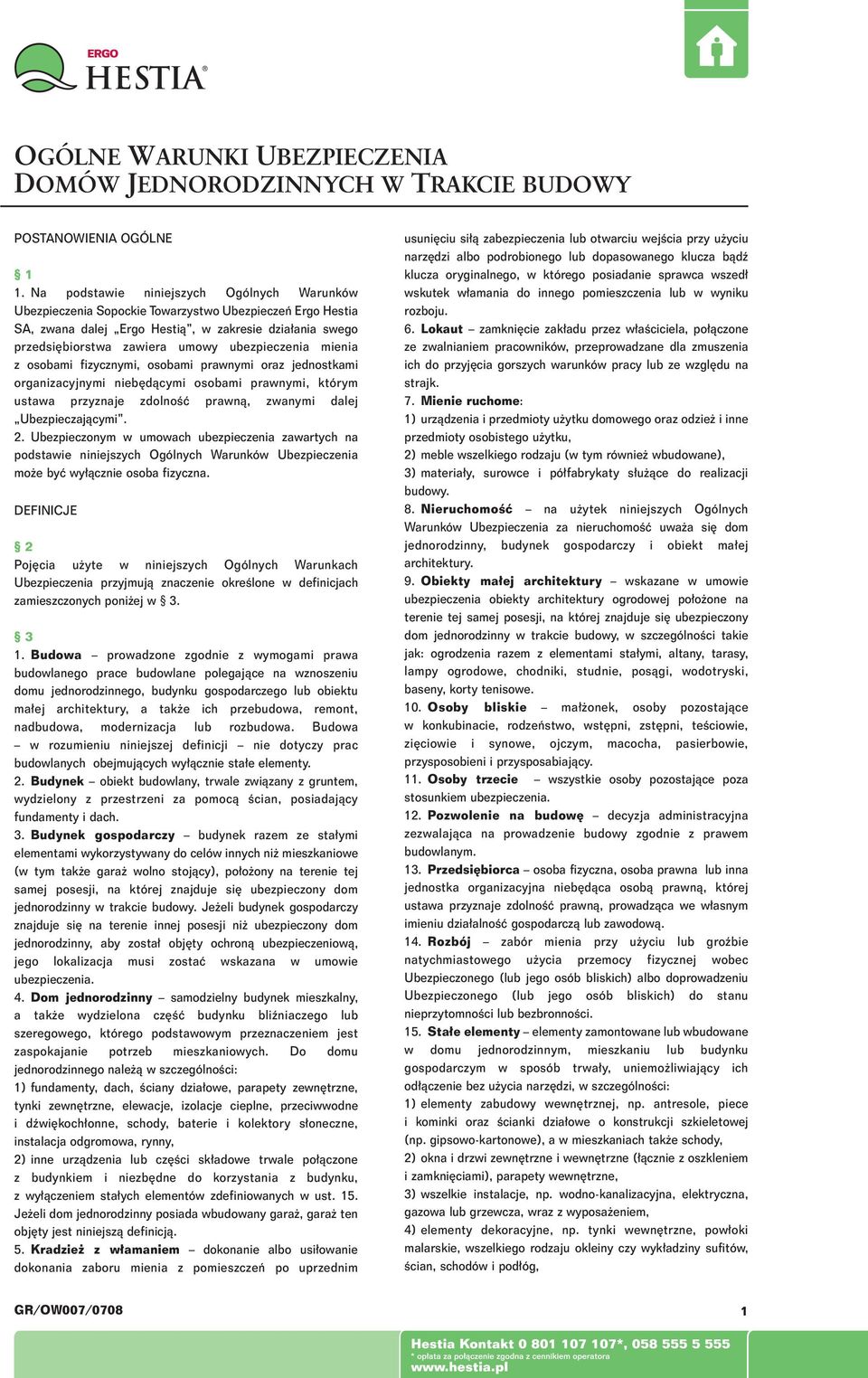 ubezpieczenia mienia z osobami fizycznymi, osobami prawnymi oraz jednostkami organizacyjnymi nieb dàcymi osobami prawnymi, którym ustawa przyznaje zdolnoêç prawnà, zwanymi dalej Ubezpieczajàcymi. 2.