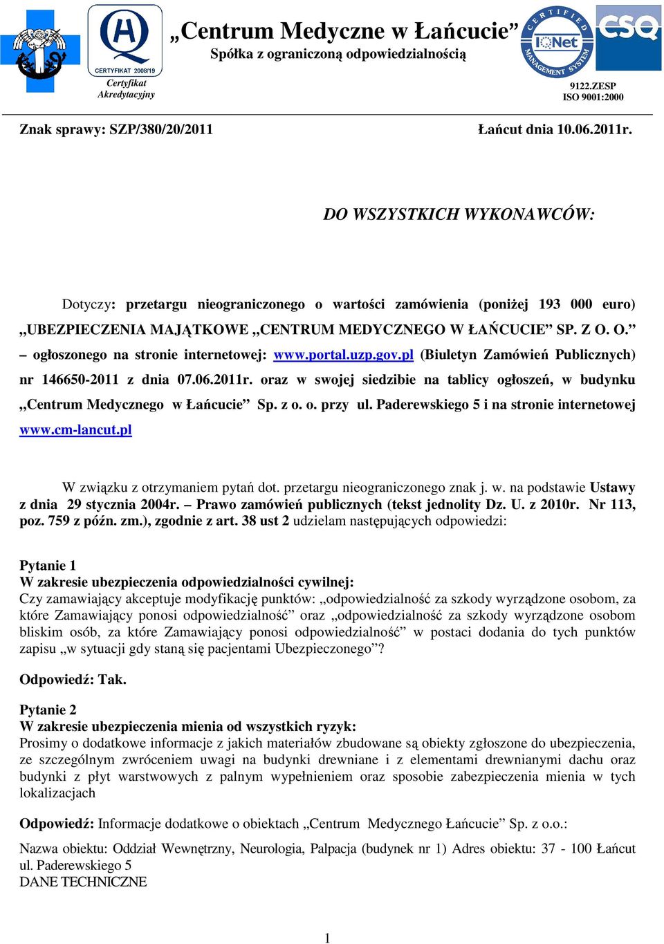 O. ogłoszonego na stronie internetowej: www.portal.uzp.gov.pl (Biuletyn Zamówień Publicznych) nr 146650-2011 z dnia 07.06.2011r.