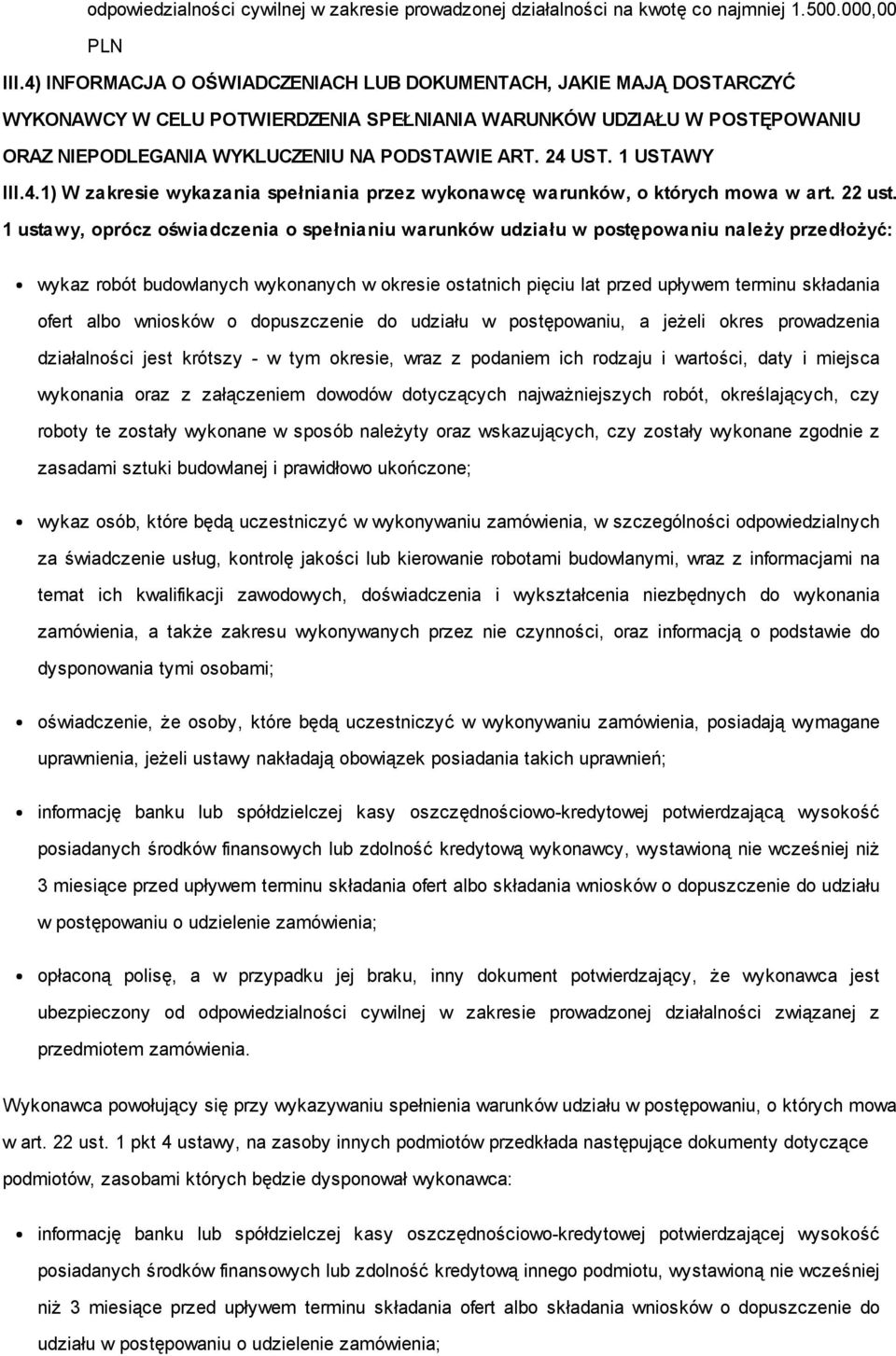 1 USTAWY III.4.1) W zakresie wykazania spełniania przez wykonawcę warunków, o których mowa w art. 22 ust.