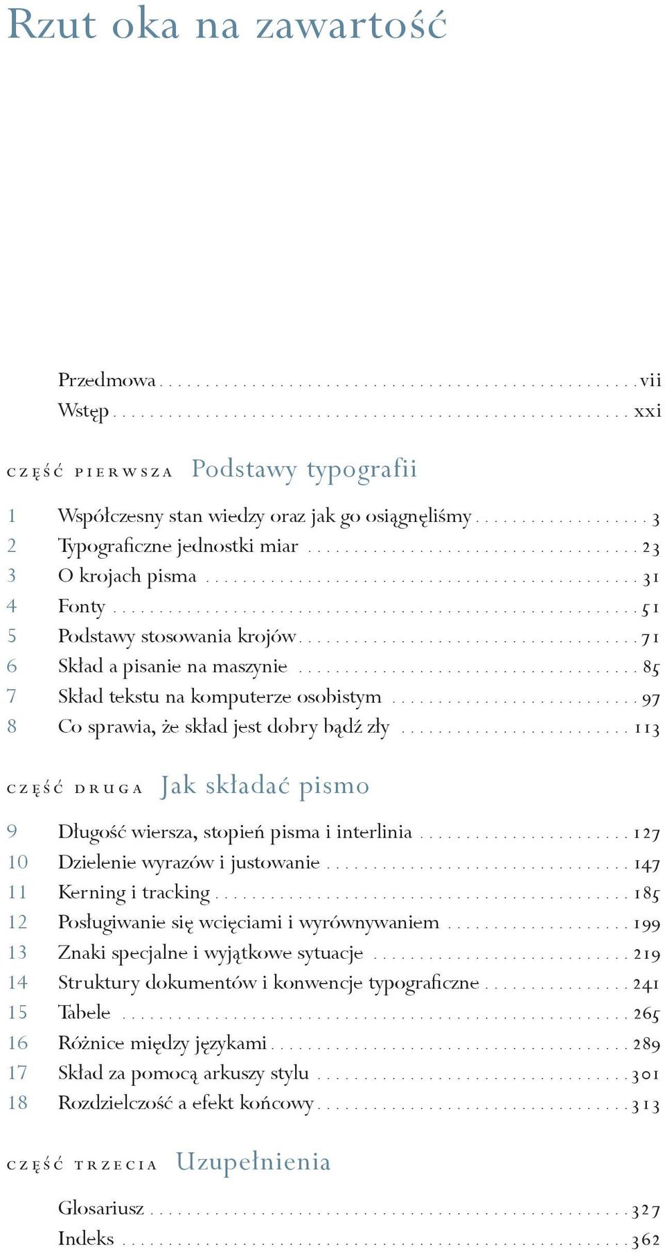 .................................... 71 6 Skład a pisanie na maszynie..................................... 85 7 Skład tekstu na komputerze osobistym........................... 97 8 Co sprawia, że skład jest dobry bądź zły.