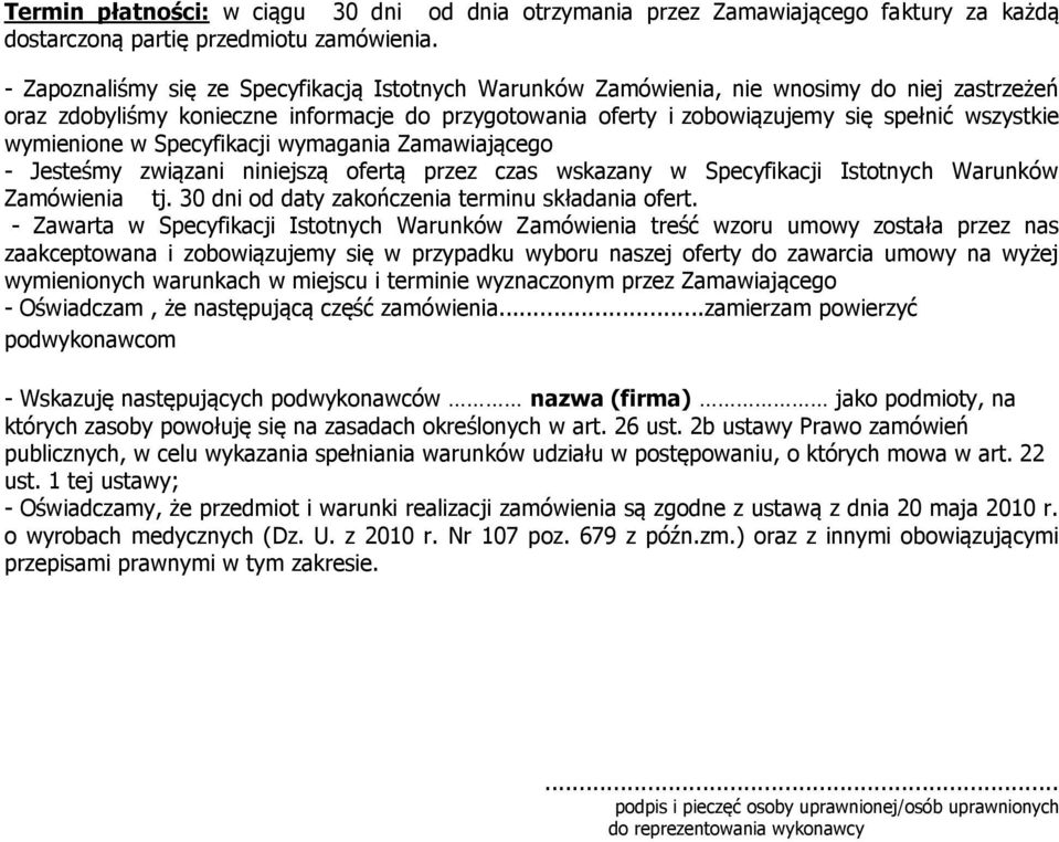 niniejszą ofertą przez czas wskazany w Specyfikacji Istotnych Warunków Zamówienia tj 30 dni od daty zakończenia terminu składania ofert - Zawarta w Specyfikacji Istotnych Warunków Zamówienia treść