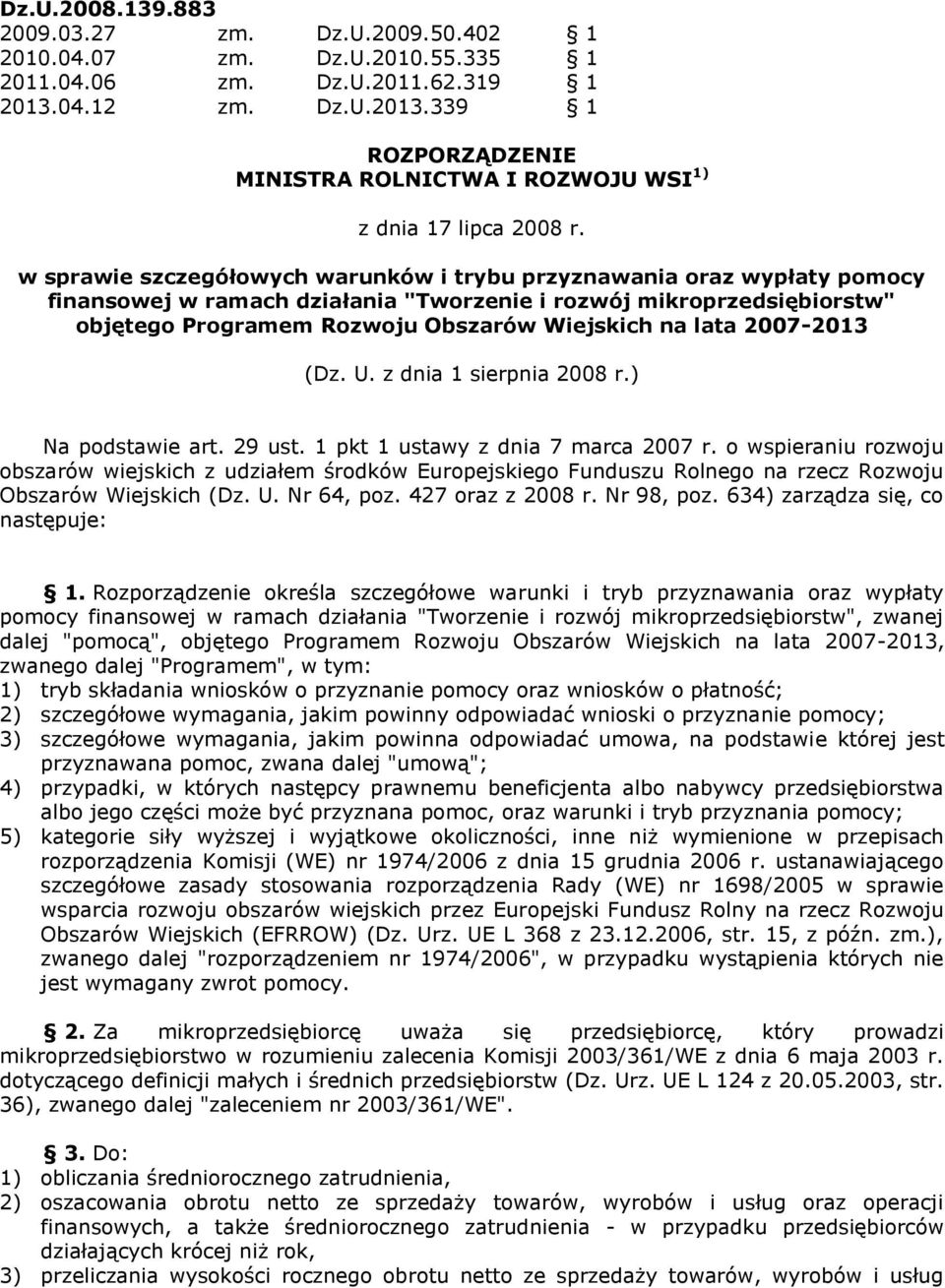 w sprawie szczegółowych warunków i trybu przyznawania oraz wypłaty pomocy finansowej w ramach działania "Tworzenie i rozwój mikroprzedsiębiorstw" objętego Programem Rozwoju Obszarów Wiejskich na lata