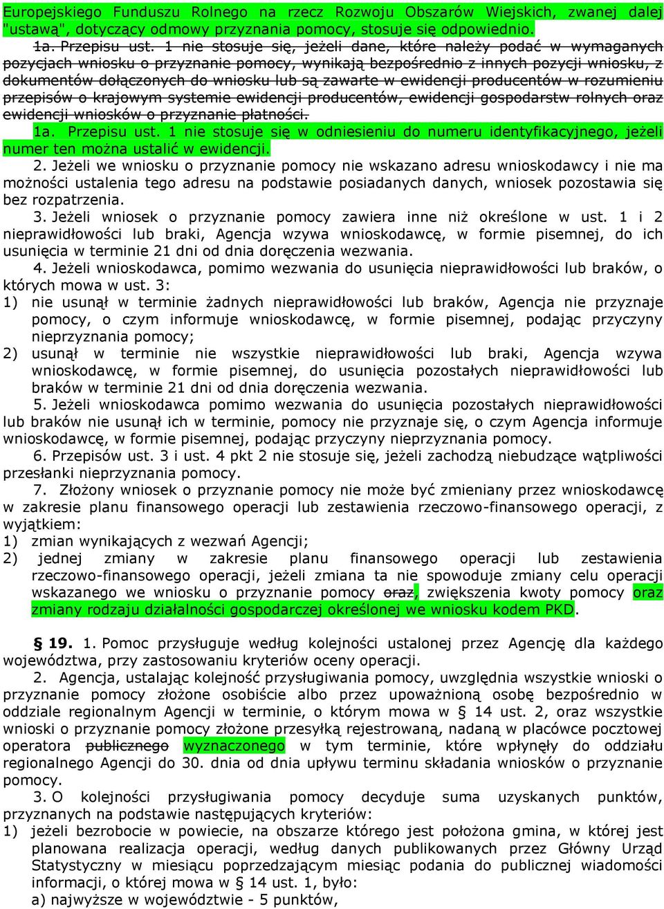 zawarte w ewidencji producentów w rozumieniu przepisów o krajowym systemie ewidencji producentów, ewidencji gospodarstw rolnych oraz ewidencji wniosków o przyznanie płatności. 1a. Przepisu ust.