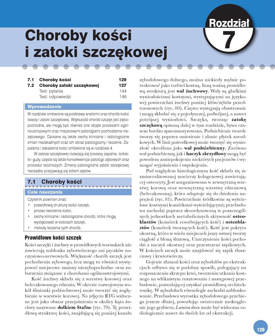 Wiêk szoœو cho r b szczêk jest zê bo - po chod na, ale mo g¹ byو r w nie one ob jê te pro ce sa mi og l - no ustro jo wy mi oraz miej sco wy mi pa to lo gia mi po cho dze nia nie - zê bo we go.