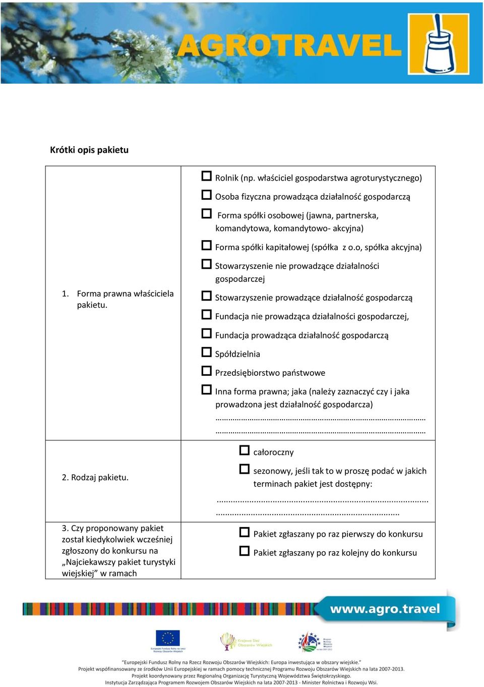 Forma prawna właściciela pakietu. 2. Rodzaj pakietu. 3.