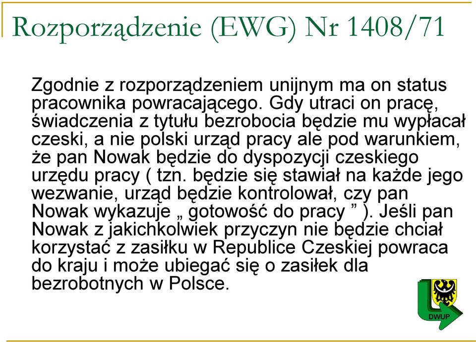 do dyspozycji czeskiego urzędu pracy ( tzn.