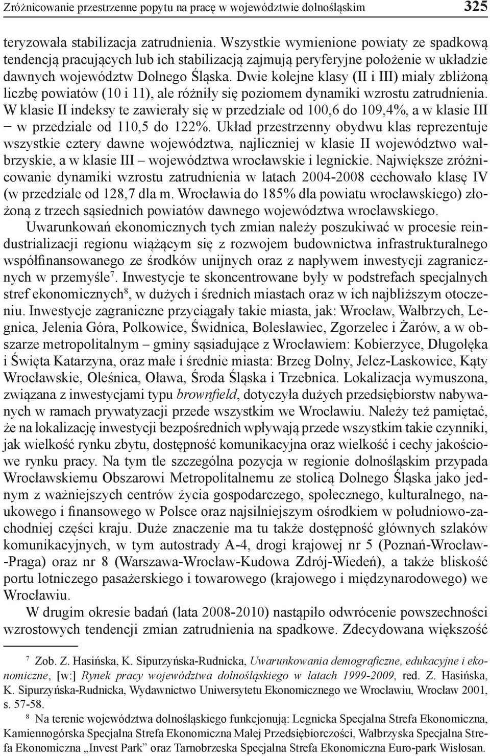 Dwie kolejne klasy ( i ) miały zbliżoną liczbę (10 i 11), ale różniły się poziomem dynamiki wzrostu zatrudnienia.