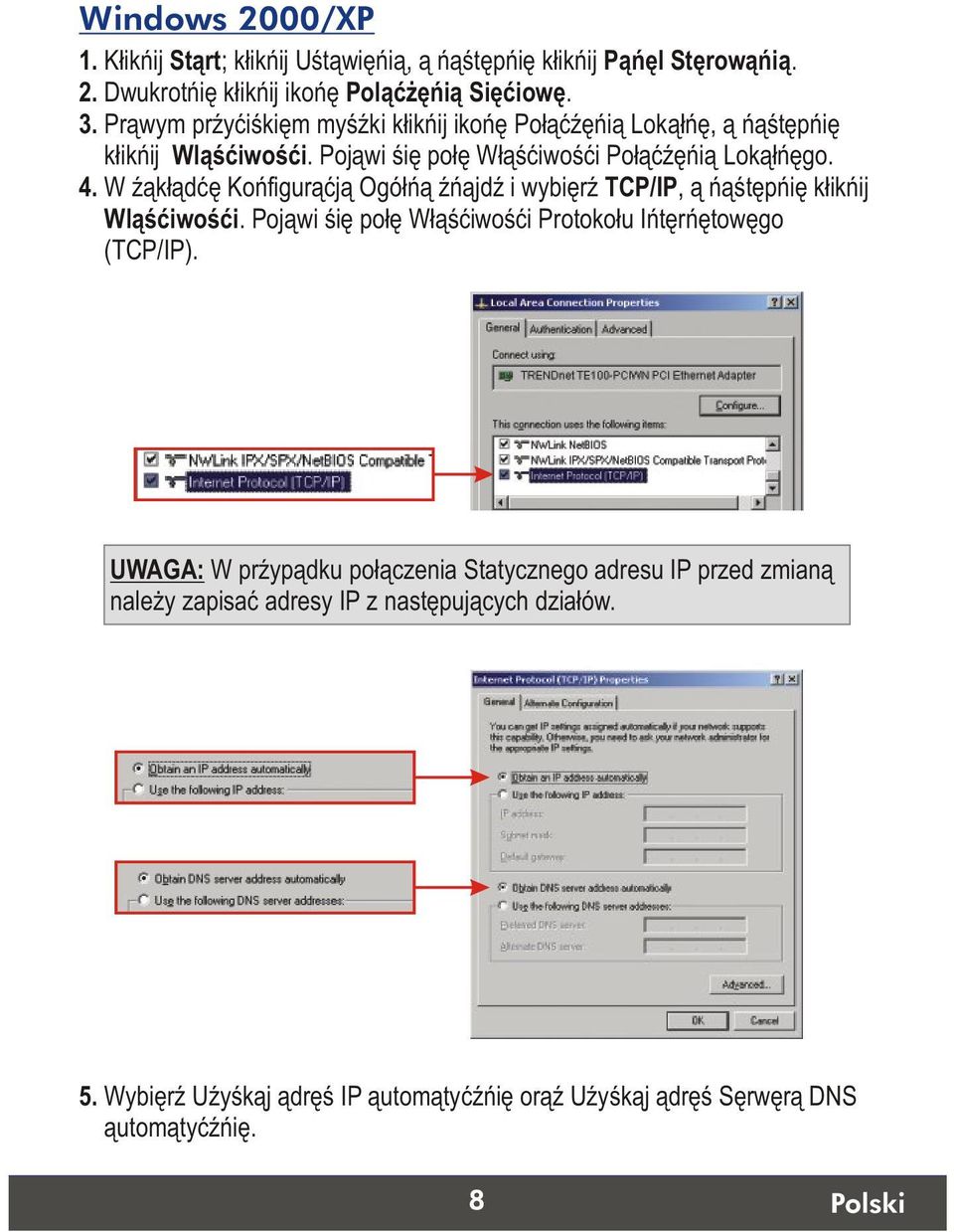 W zakladce Konfiguracja Ogólna znajdz i wybierz TCP/IP, a nastepnie kliknij Wlasciwosci. Pojawi sie pole Wlasciwosci Protokolu Internetowego (TCP/IP).