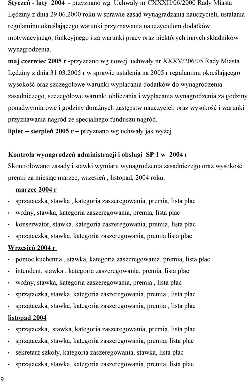 2000 roku w sprawie zasad wynagradzania nauczycieli, ustalania regulaminu określającego warunki przyznawania nauczycielom dodatków motywacyjnego, funkcyjnego i za warunki pracy oraz niektórych innych