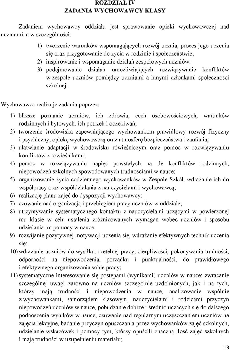 zespole uczniów pomiędzy uczniami a innymi członkami społeczności szkolnej.
