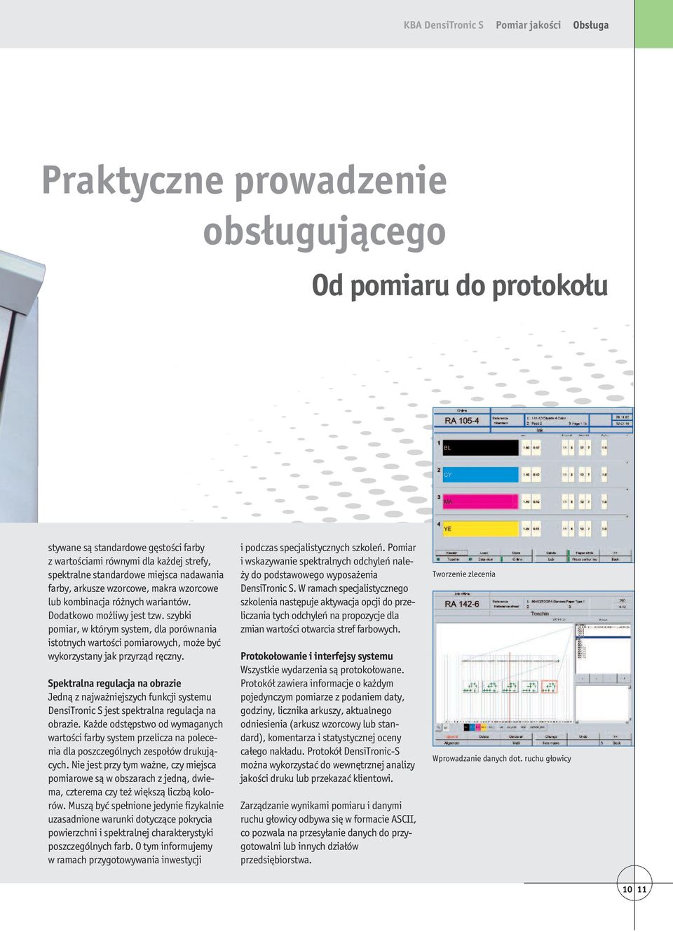 szybki pomiar, w którym system, dla porównania istotnych wartości pomiarowych, może być wykorzystany jak przyrząd ręczny.