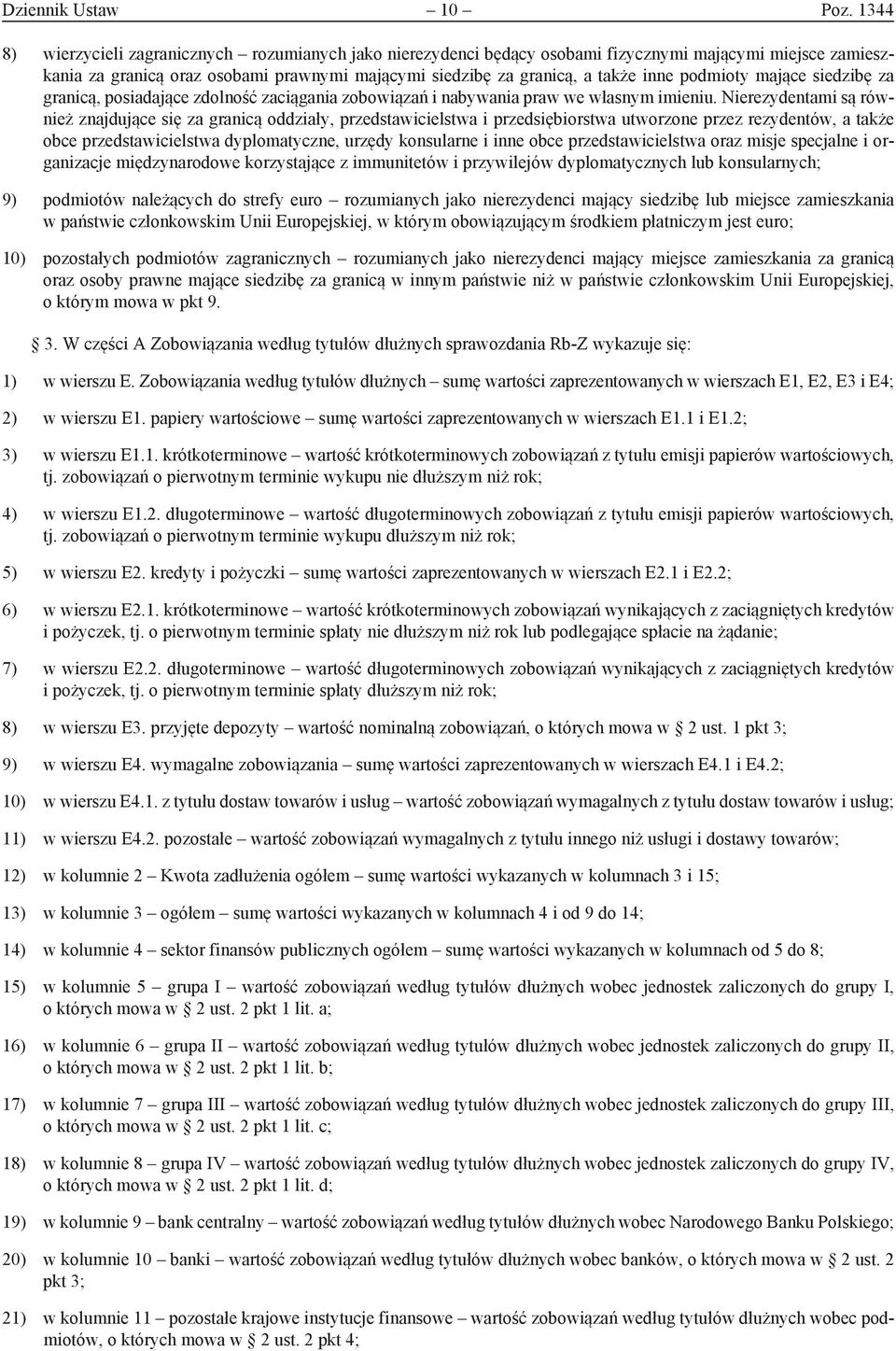 podmioty mające siedzibę za granicą, posiadające zdolność zaciągania zobowiązań i nabywania praw we własnym imieniu.