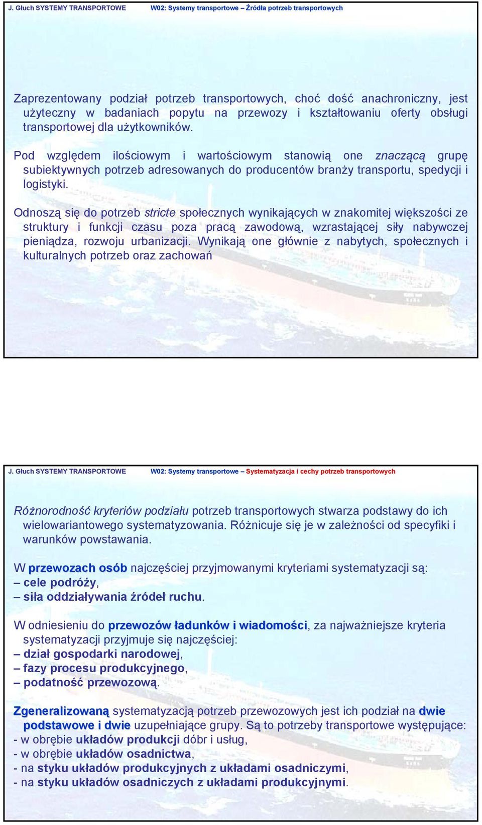 Odnoszą się do potrzeb stricte społecznych wynikających w znakomitej większości ze struktury i funkcji czasu poza pracą zawodową, wzrastającej siły nabywczej pieniądza, rozwoju urbanizacji.