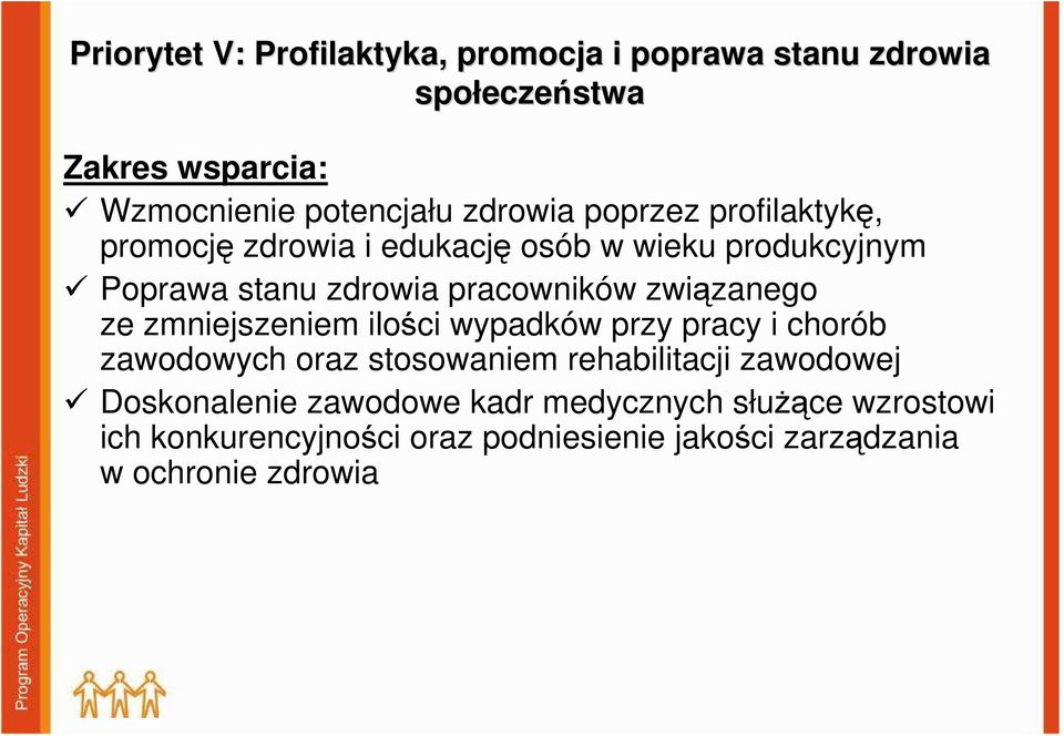 związanego ze zmniejszeniem ilości wypadków przy pracy i chorób zawodowych oraz stosowaniem rehabilitacji zawodowej