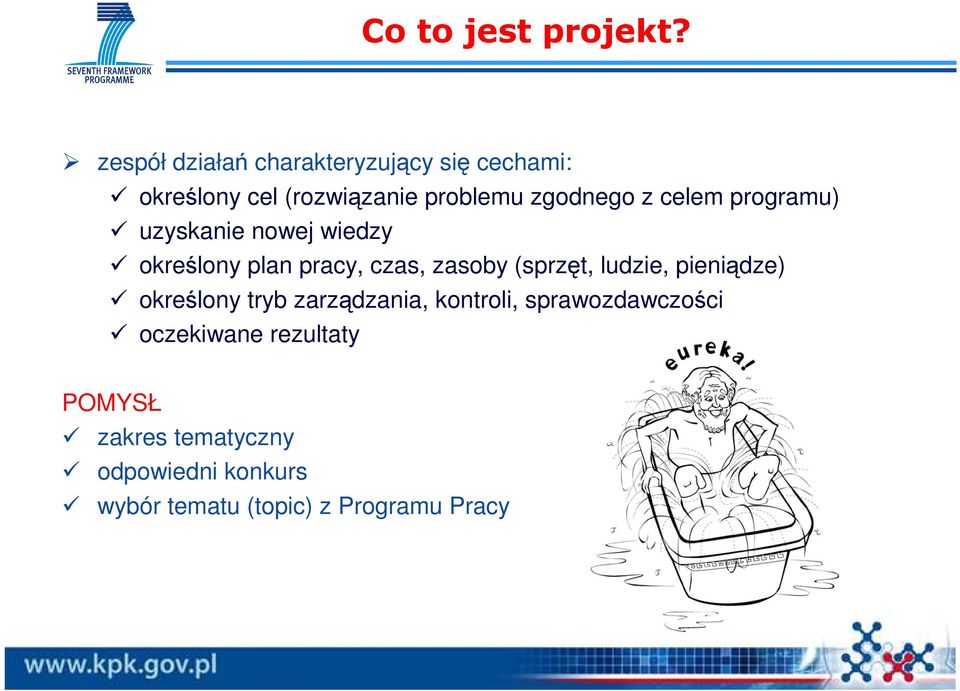 celem programu) uzyskanie nowej wiedzy określony plan pracy, czas, zasoby (sprzęt, ludzie,