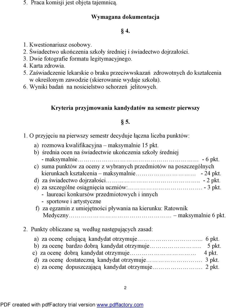 Wyniki badań na nosicielstwo schorzeń jelitowych. Kryteria przyjmowania kandydatów na semestr pierwszy 5. 1.