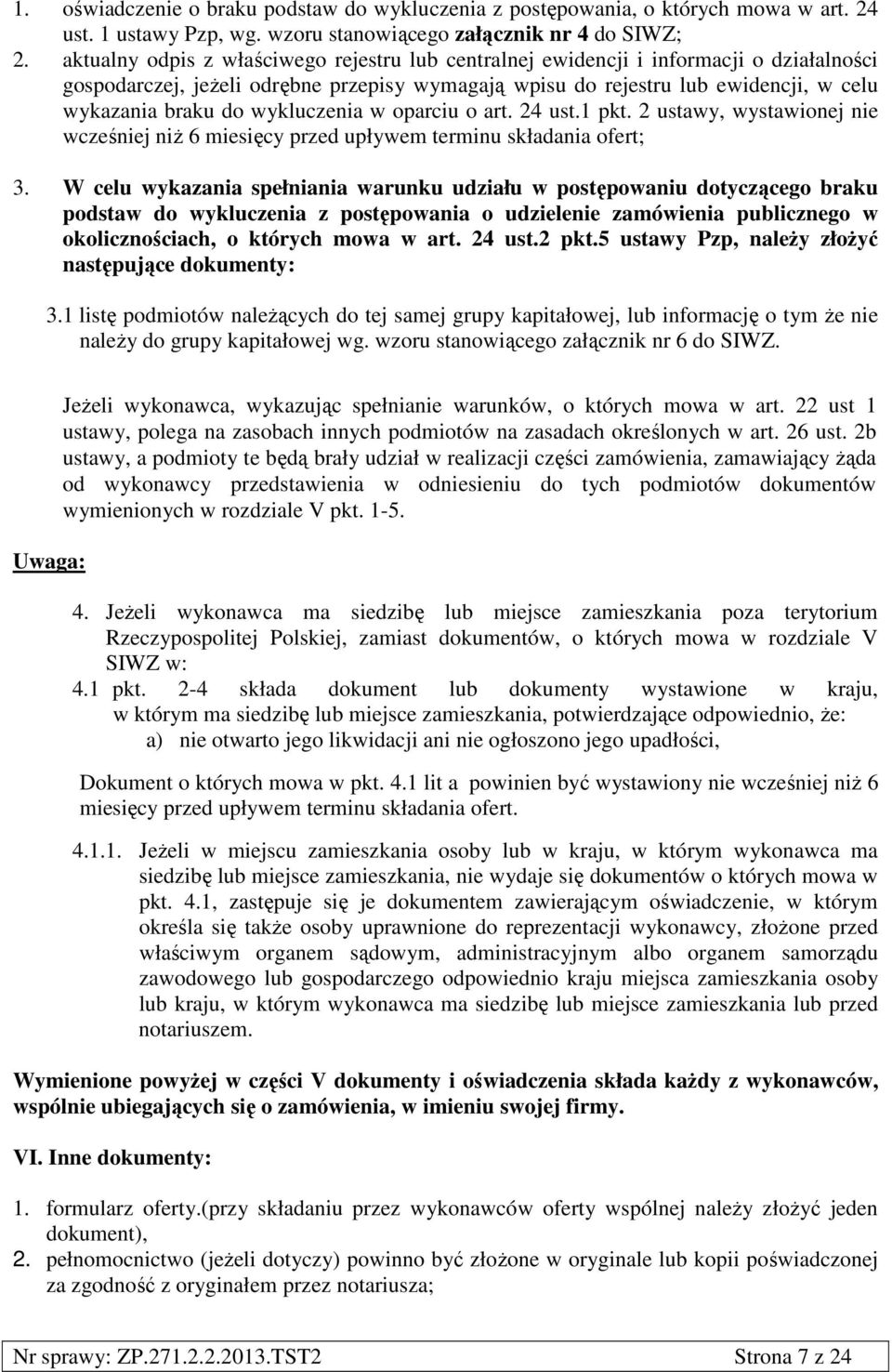wykluczenia w oparciu o art. 24 ust.1 pkt. 2 ustawy, wystawionej nie wcześniej niż 6 miesięcy przed upływem terminu składania ofert; 3.