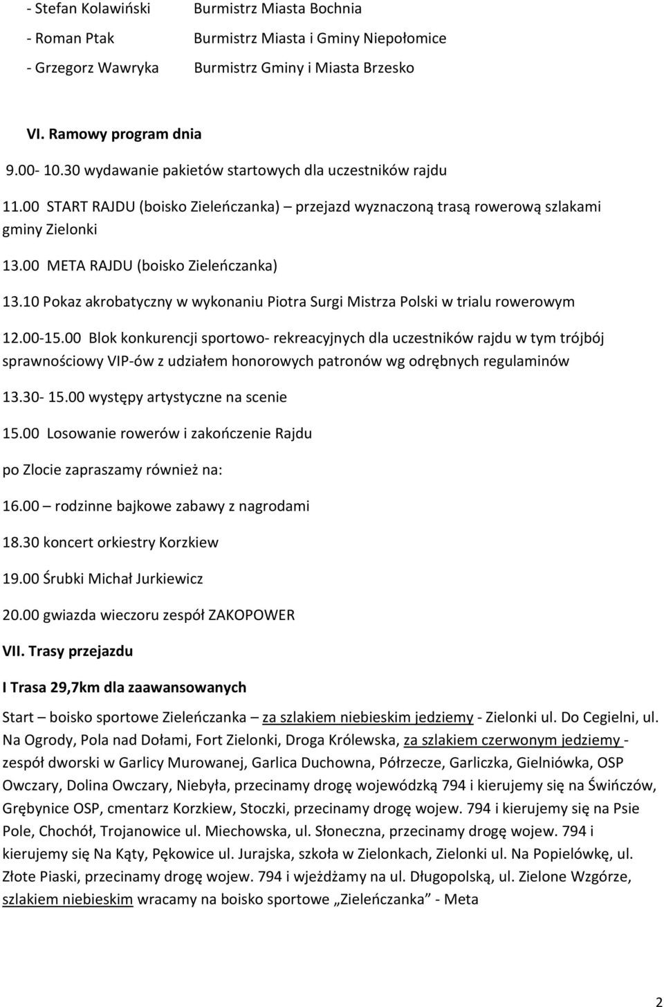 10 Pokaz akrobatyczny w wykonaniu Piotra Surgi Mistrza Polski w trialu rowerowym 12.00-15.