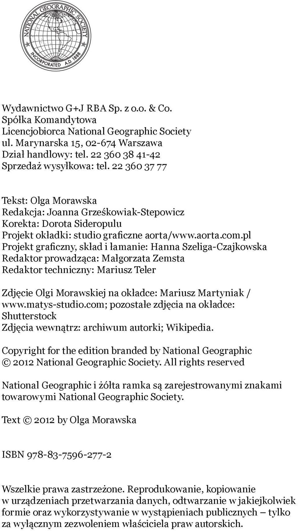pl Projekt graficzny, skład i łamanie: Hanna Szeliga-Czajkowska Redaktor prowadząca: Małgorzata Zemsta Redaktor techniczny: Mariusz Teler Zdjęcie Olgi Morawskiej na okładce: Mariusz Martyniak / www.