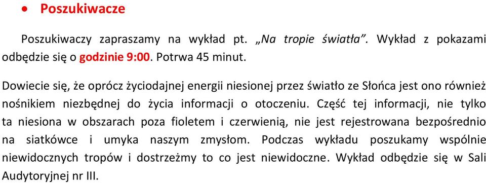 Wykład z pokazami odbędzie się o godzinie 9:00.