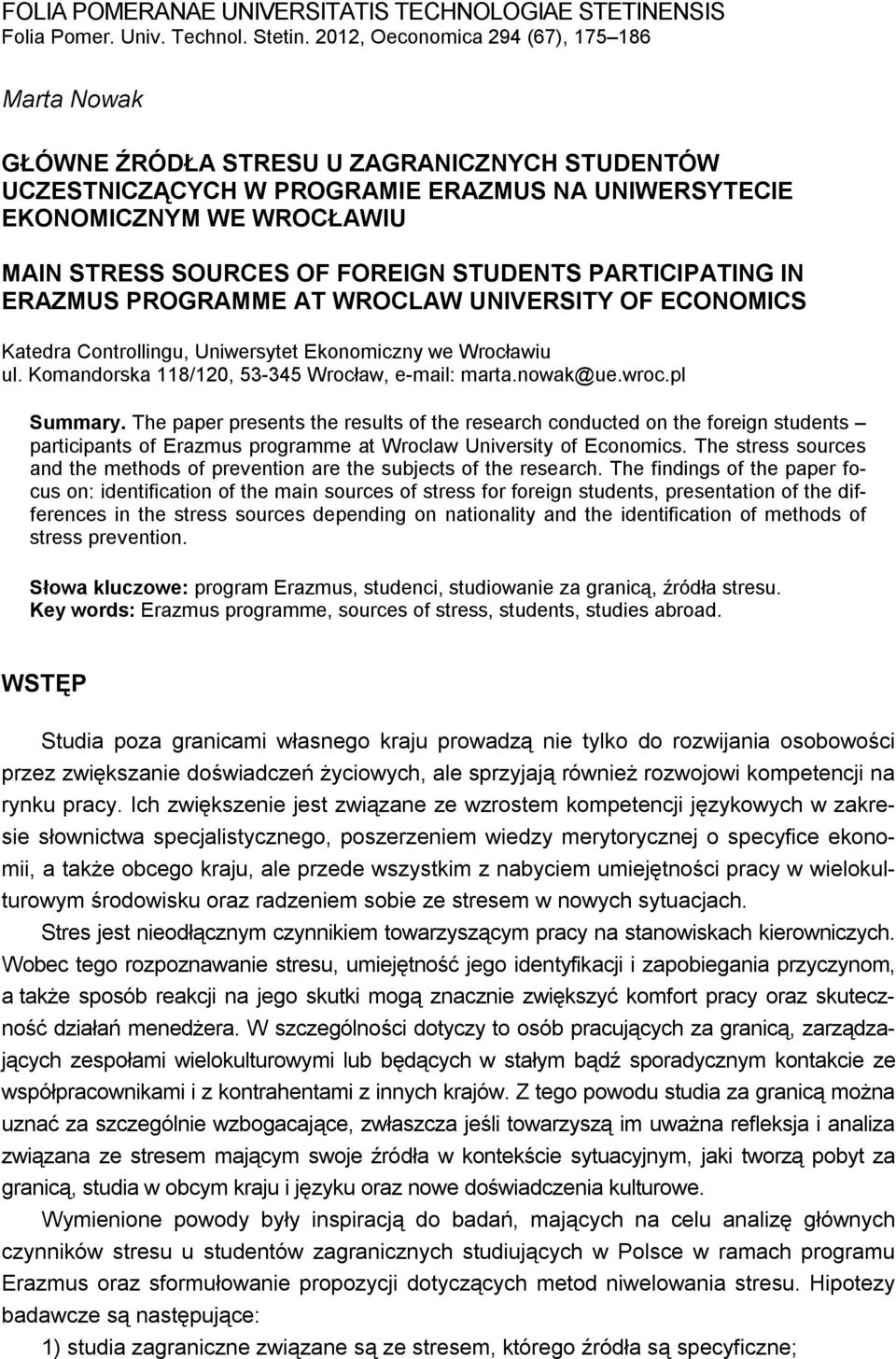 FOREIGN STUDENTS PARTICIPATING IN ERAZMUS PROGRAMME AT WROCLAW UNIVERSITY OF ECONOMICS Katedra Controllingu, Uniwersytet Ekonomiczny we Wrocławiu ul.
