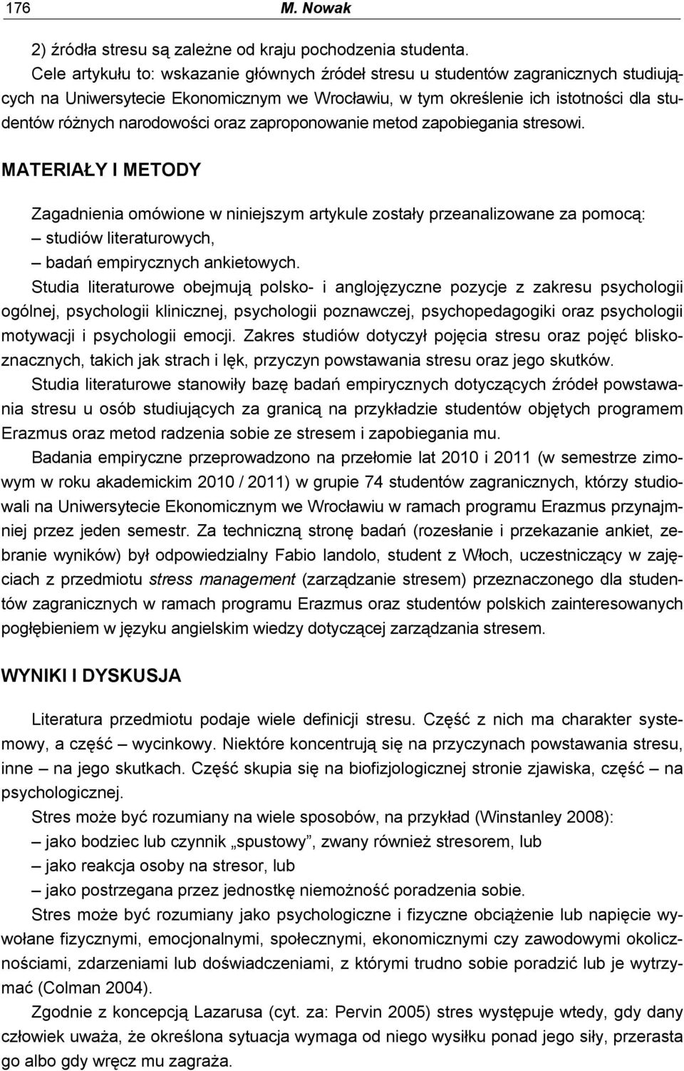 oraz zaproponowanie metod zapobiegania stresowi.