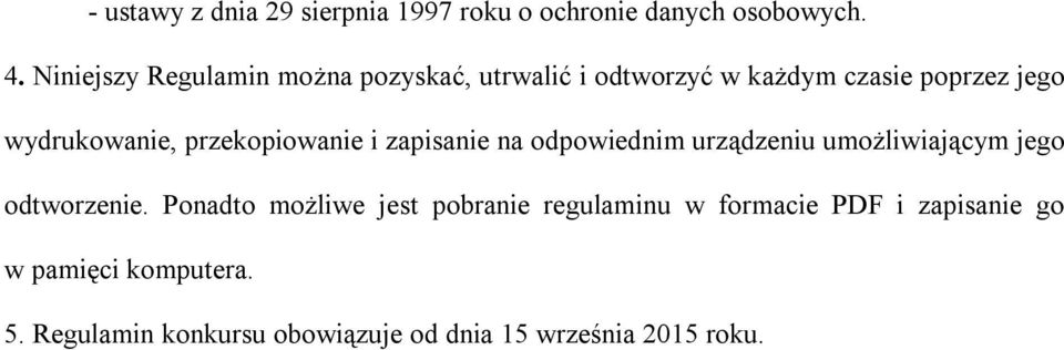 przekopiowanie i zapisanie na odpowiednim urządzeniu umożliwiającym jego odtworzenie.