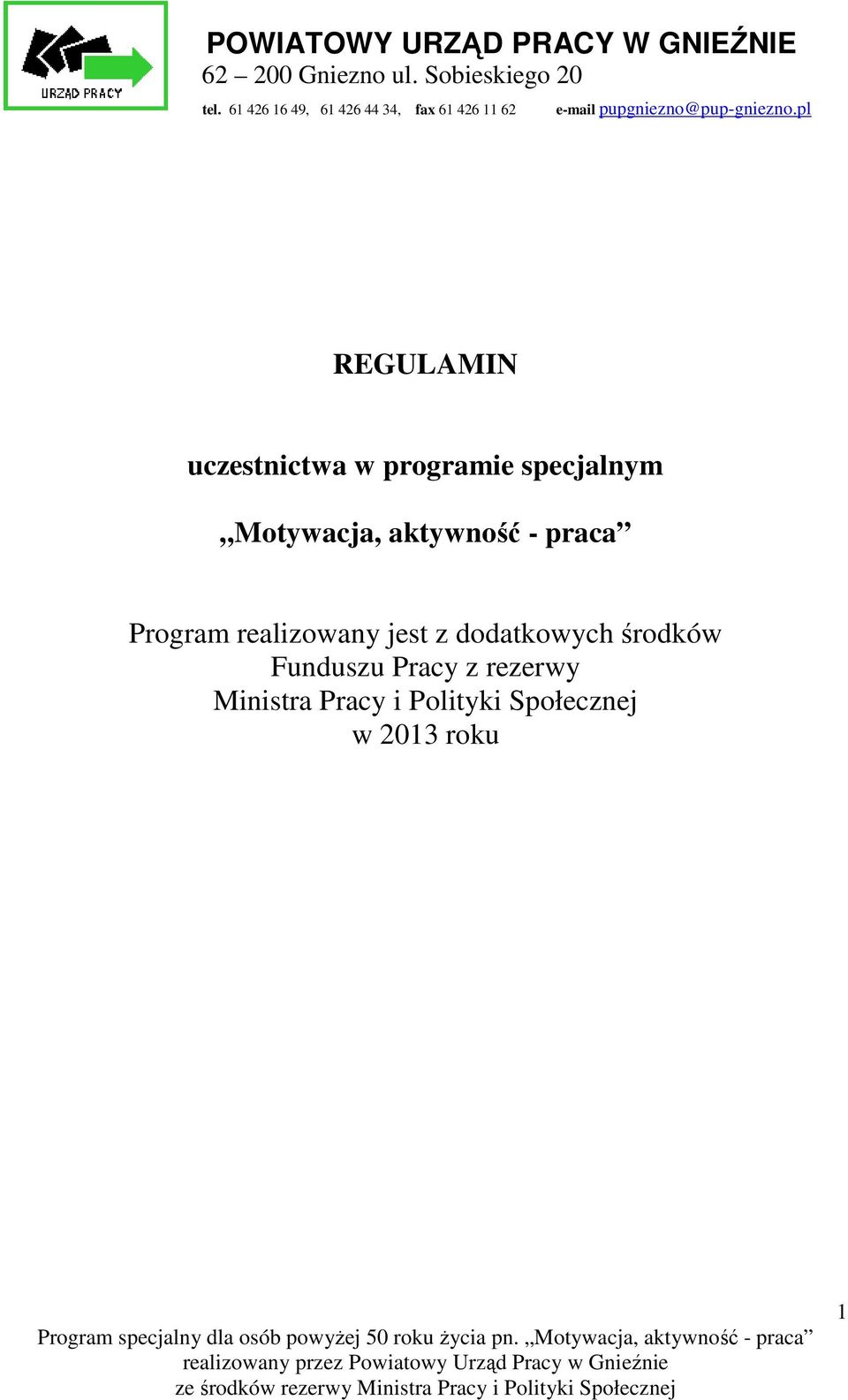 pl REGULAMIN uczestnictwa w programie specjalnym Motywacja, aktywność - praca Program