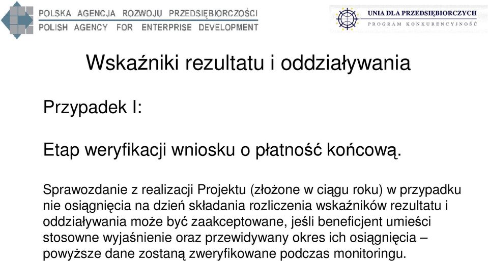 rozliczenia wska ników rezultatu i oddzia ywania mo e by zaakceptowane, je li beneficjent umie ci