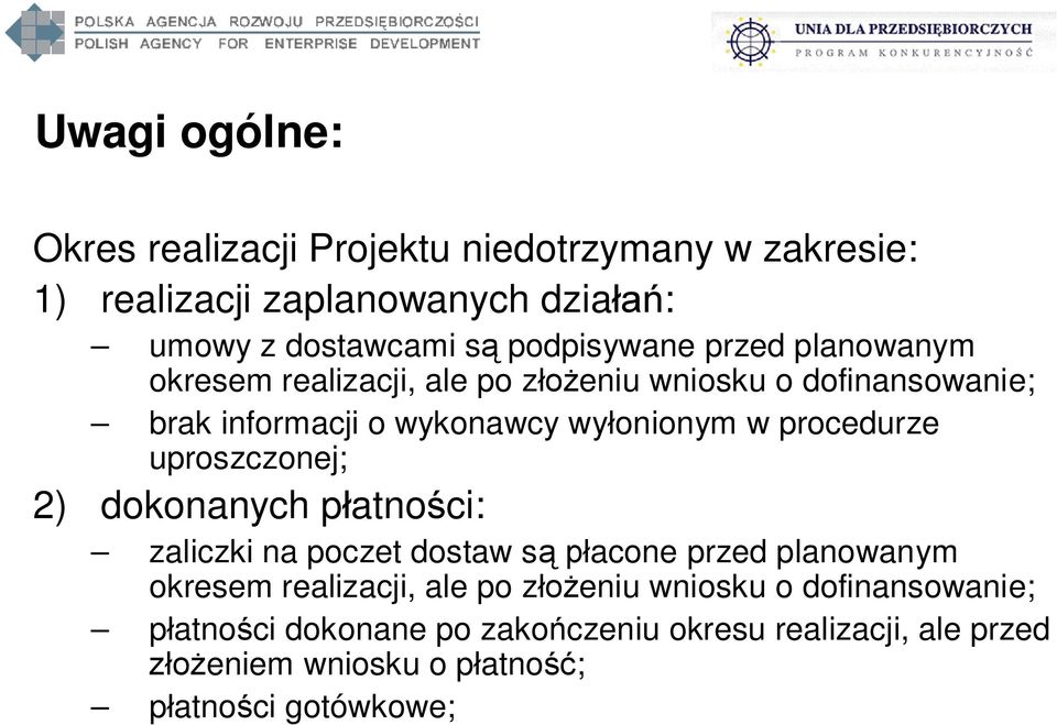 procedurze uproszczonej; 2) dokonanych p atno ci: zaliczki na poczet dostaw s acone przed planowanym okresem realizacji, ale po z