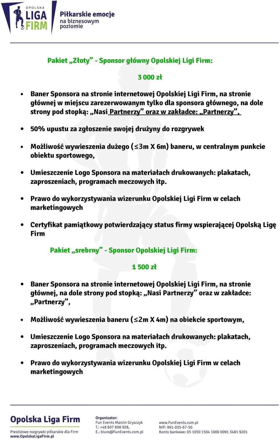 Umieszczenie Logo Sponsora na materiałach drukowanych: plakatach, zaproszeniach, programach meczowych itp.