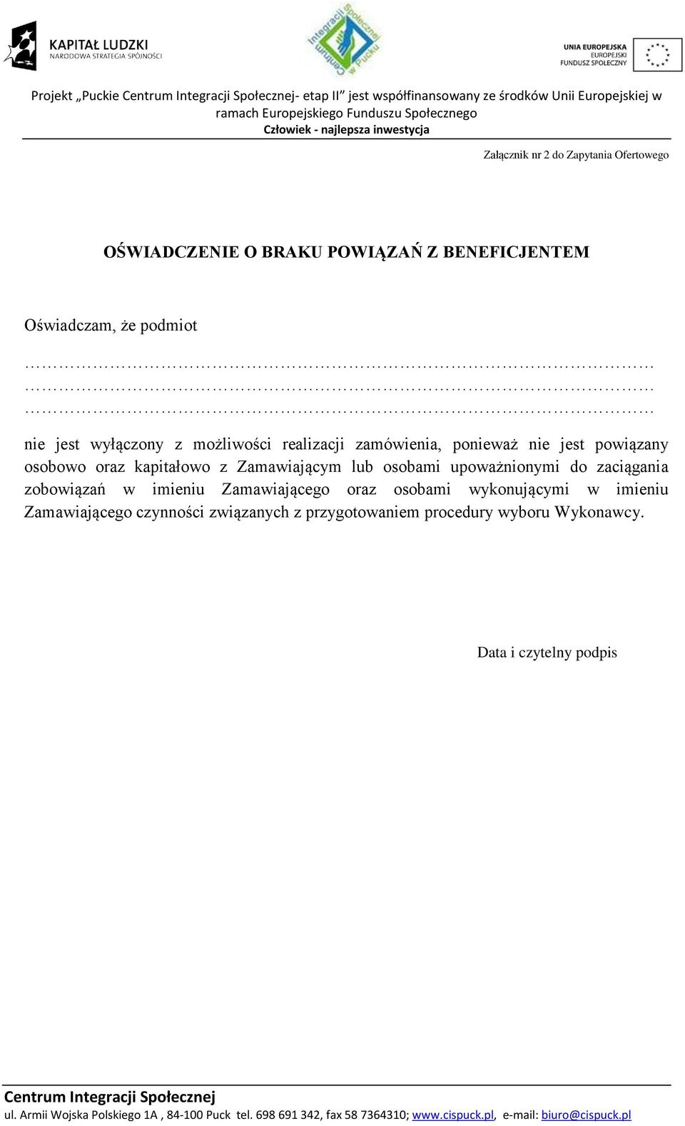 oraz kapitałowo z Zamawiającym lub osobami upoważnionymi do zaciągania zobowiązań w imieniu