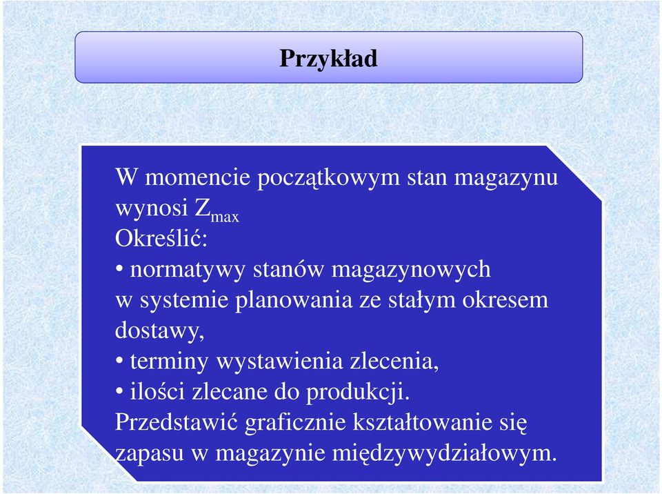 okresem ostawy, terminy wystawienia zlecenia, ilości zlecane o