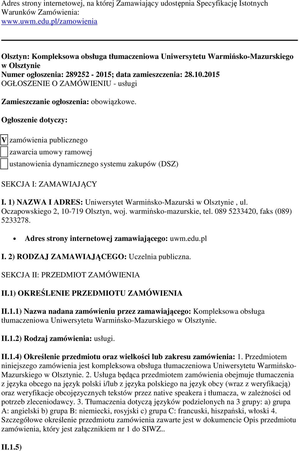 2015 OGŁOSZENIE O ZAMÓWIENIU - usługi Zamieszczanie ogłoszenia: obowiązkowe.