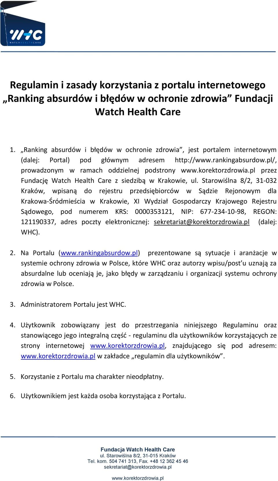 pl/, prowadzonym w ramach oddzielnej podstrony przez Fundację Watch Health Care z siedzibą w Krakowie, ul.