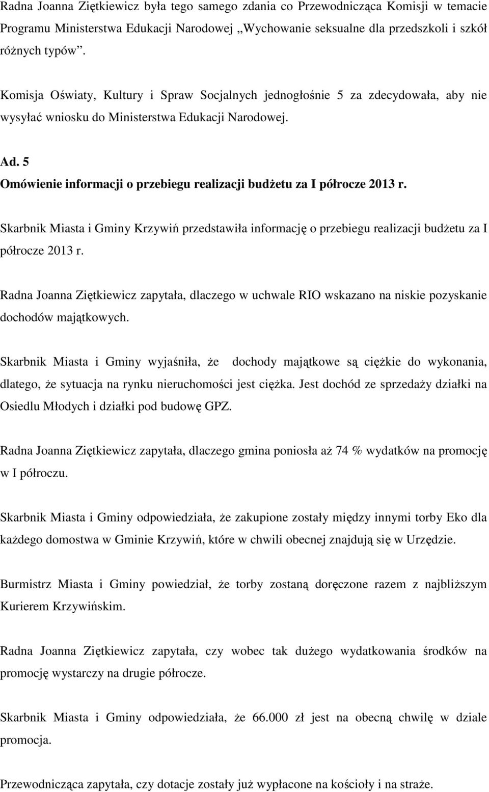 Skarbnik Miasta i Gminy Krzywiń przedstawiła informację o przebiegu realizacji budżetu za I półrocze 2013 r.