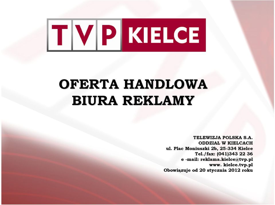 /fax fax: : (041)343 22 36 e -mail: reklama.kielce.