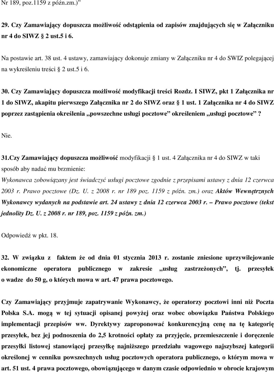 I SIWZ, pkt 1 Załącznika nr 1 do SIWZ, akapitu pierwszego Załącznika nr 2 do SIWZ oraz 1 ust.
