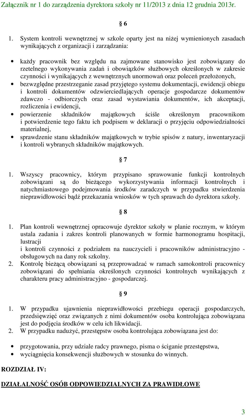 systemu dokumentacji, ewidencji obiegu i kontroli dokumentów odzwierciedlających operacje gospodarcze dokumentów zdawczo - odbiorczych oraz zasad wystawiania dokumentów, ich akceptacji, rozliczenia i