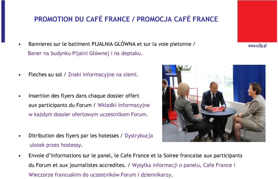 Insertion des flyers dans chaque dossier offert aux participants du Forum / Wkładki informacyjne w każdym dossier ofertowym uczestnikom Forum.