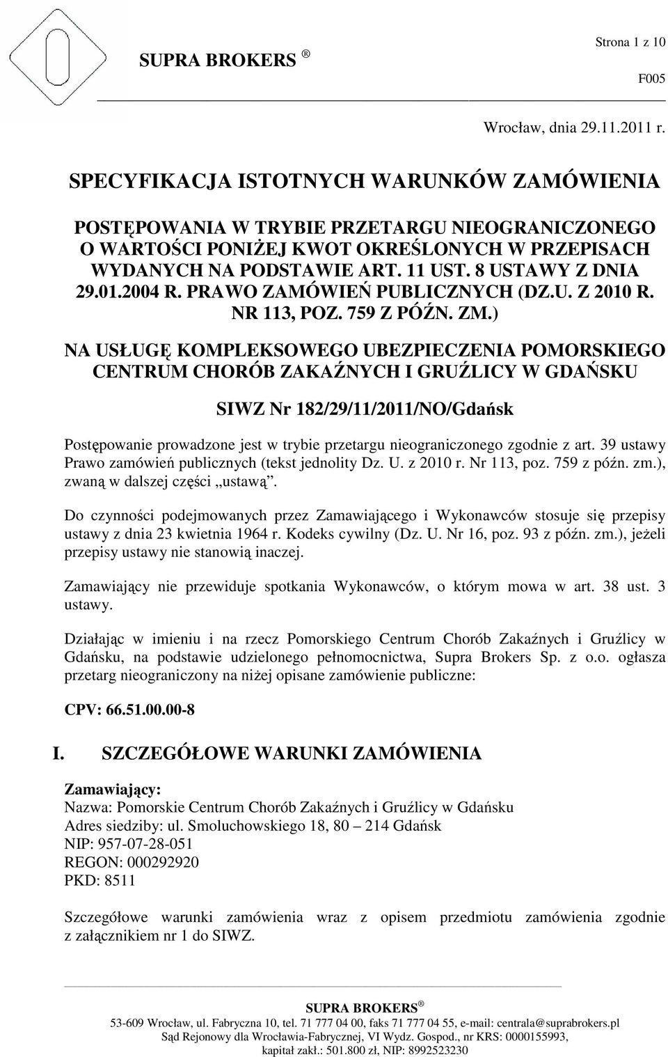 2004 R. PRAWO ZAMÓWIEŃ PUBLICZNYCH (DZ.U. Z 2010 R. NR 113, POZ. 759 Z PÓŹN. ZM.