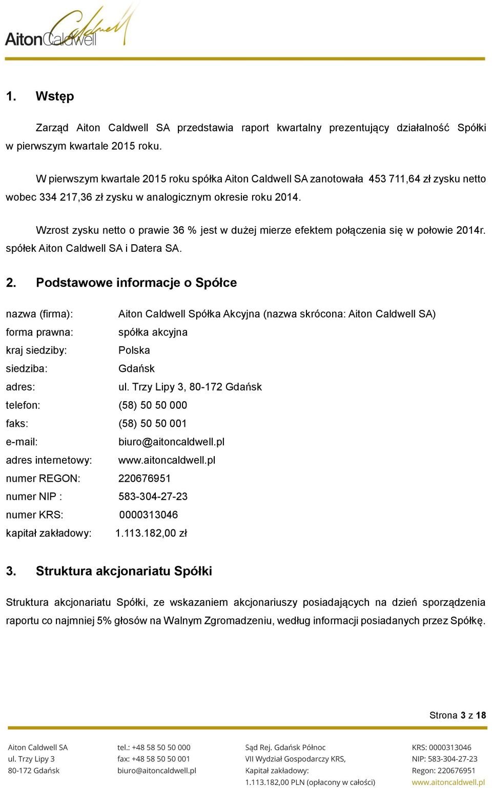 Wzrost zysku netto o prawie 36 % jest w dużej mierze efektem połączenia się w połowie 20