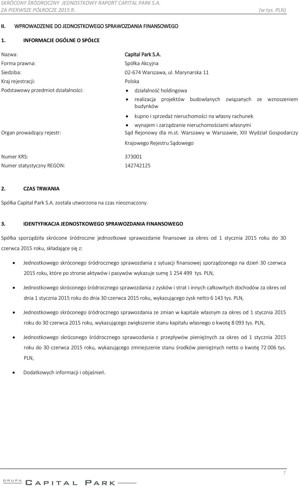 budowlanych związanych ze wznoszeniem budynków kupno i sprzedaż nieruchomości na własny rachunek wynajem i zarządzanie nieruchomościami własnymi Sąd Rejonowy dla m.st.