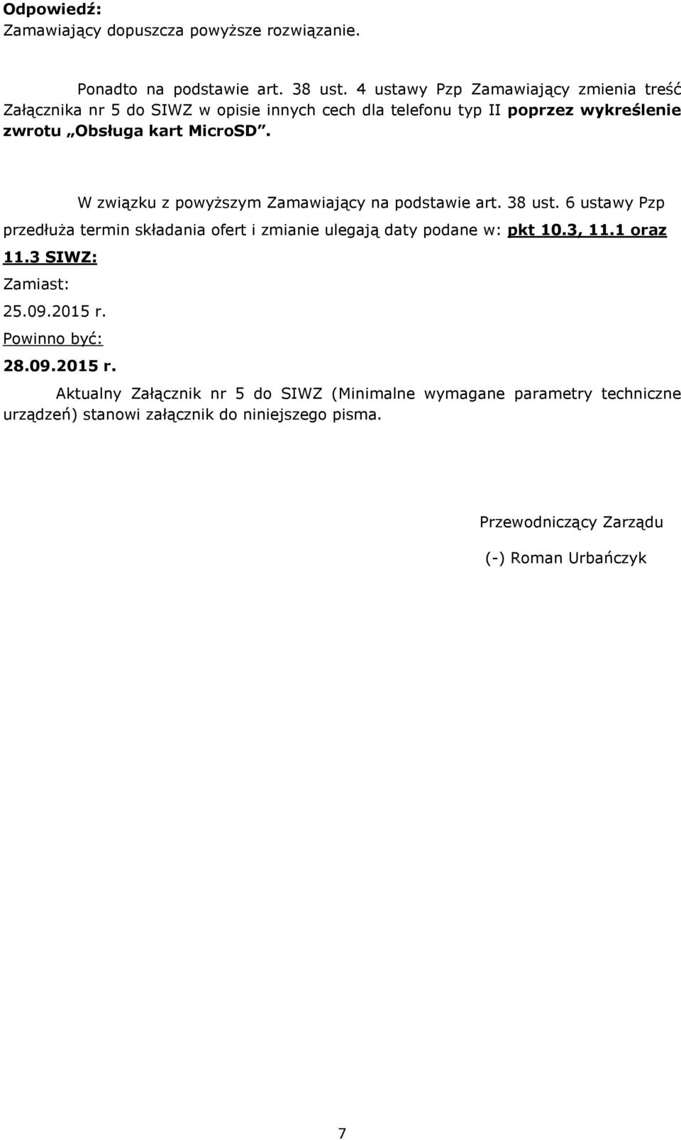 MicroSD. W związku z powyższym Zamawiający na podstawie art. 38 ust.