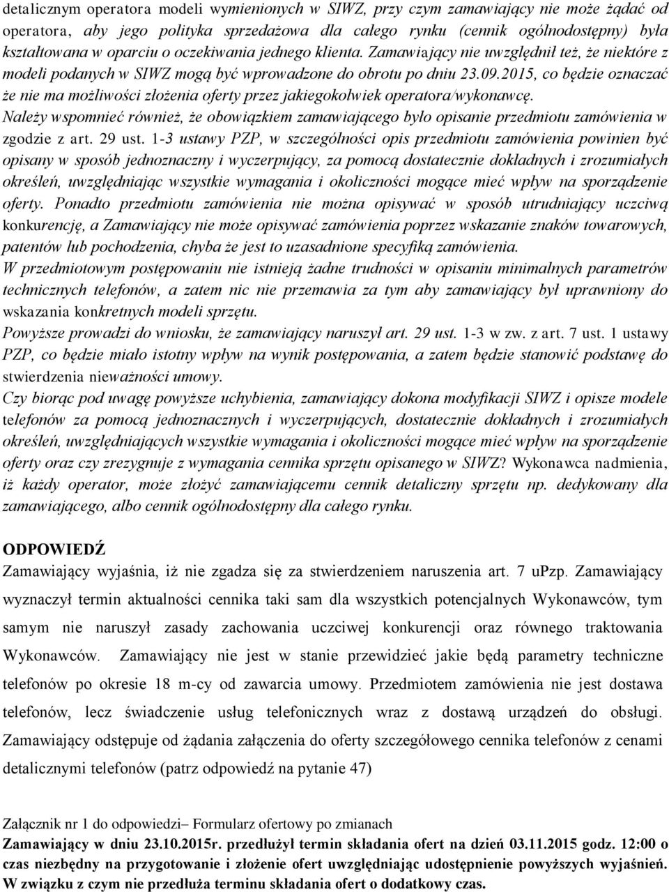 2015, co będzie oznaczać że nie ma możliwości złożenia oferty przez jakiegokolwiek operatora/wykonawcę.