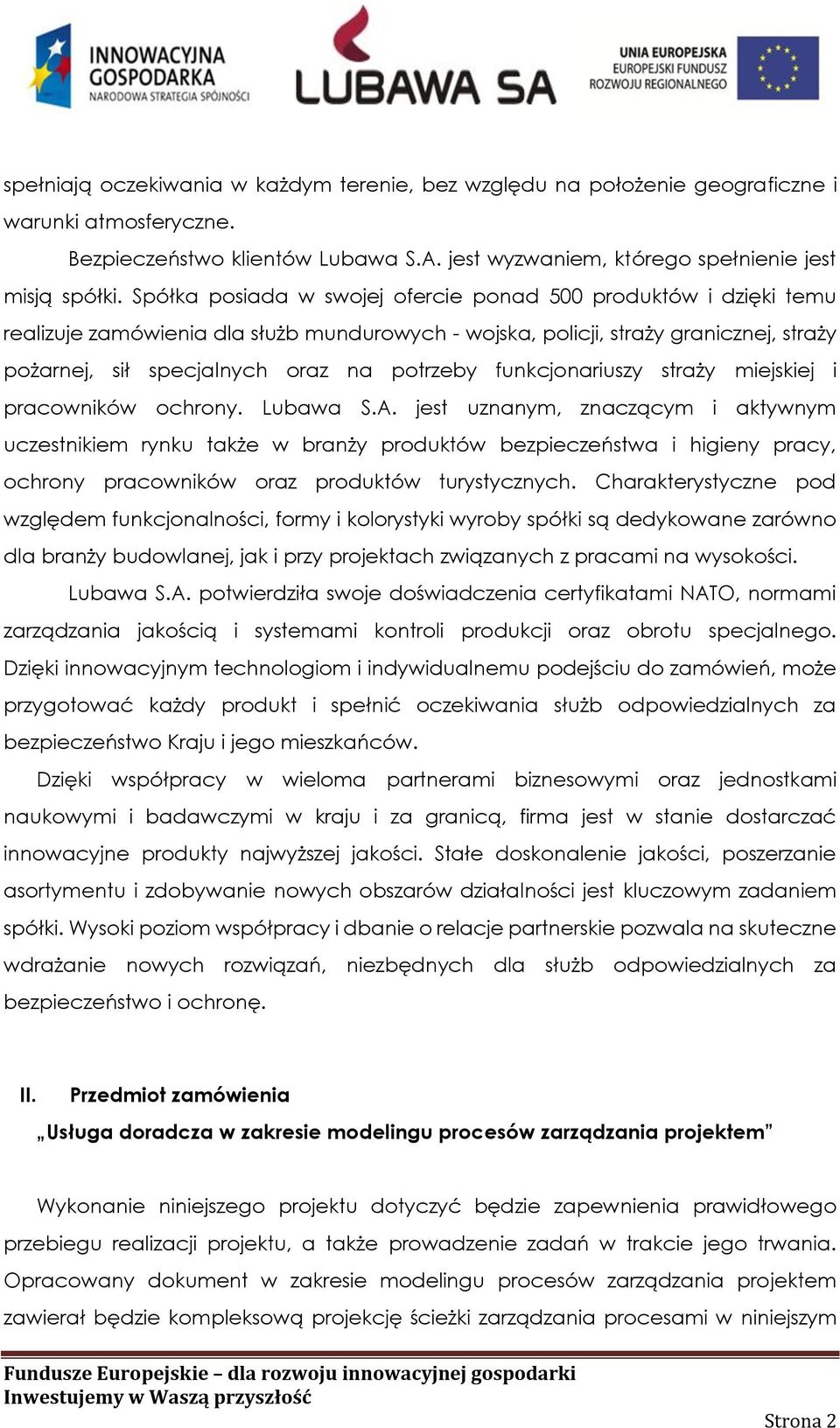 funkcjonariuszy straży miejskiej i pracowników ochrony. Lubawa S.A.