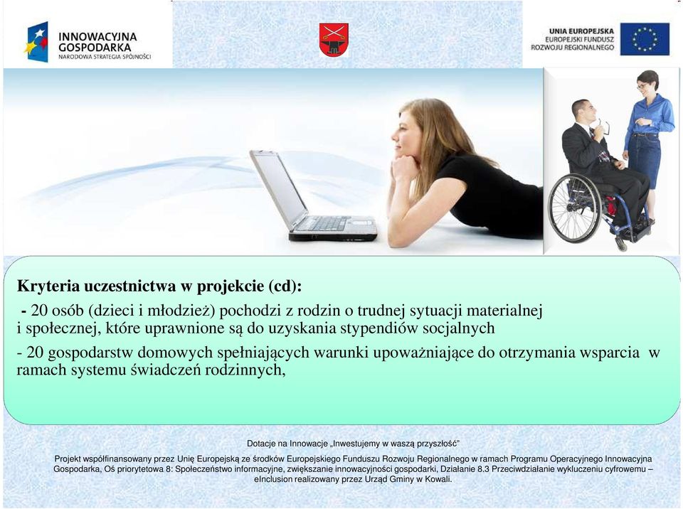 uprawnione są do uzyskania stypendiów socjalnych - 20 gospodarstw domowych